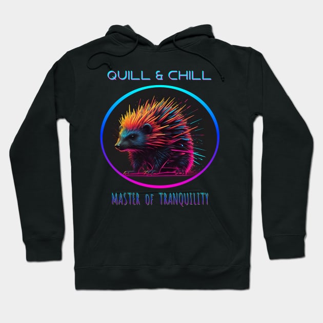 MASTER OF TRANQUILITY  QUILL AND CHILL PORCUPINE SYNTHWAVE Hoodie by StayVibing